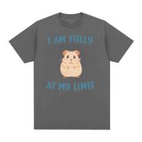 I Am Fully At My Limit Hamster Funny Meme T Shirt Men Women Cute O-Neck Clothing T-Shirts Casual 100% Cotton Oversized T-shirt S juoda