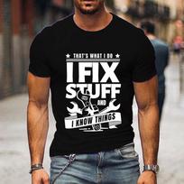 Funny Men Shirts That's What I Do I Fix Stuff and I Know Car Mechanic Shirt Short Sleeves Harajuku Fashion Trend Hip Hop Tshirt S juoda