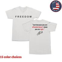 Freedom Offended Doesnt Mean Youre Right Charlie Kirk Unisex T-Shirt Fast Ship ! Unisex T-Shirt XXXXL