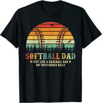 Softball Dad Just Like A Baseball Dad But With Bigger Balls Unisex T-Shirt XXXXL black