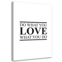 Canvas print, motivational Do what you love 40x60 balta/juoda