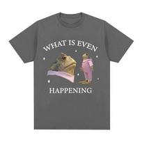 What Is Even Happening Funny Frog Meme Tee Shirt Men Fashion Vintage Short Sleeve T-Shirts Unisex High Quality Oversized T-shirt S juoda