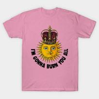 T Shirt Women Im Gonna Burn You All Vintage Sun King Illustratio Harajuku Print Kawaii Tshirt Summer Short Sleeve Female T-Shirt Top Tee S rožinė