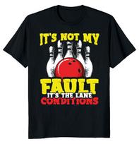 It's Not My Fault Bowling Unisex T-shirt S