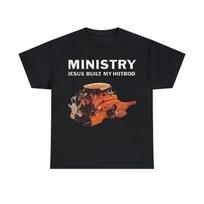 230 Gsm 100% Medvilnė Ministry Marškinėliai Jėzus Pastatė Mano Hotrod Al Jourgensen Nine Inch Nails Skinny Puppy Kmfdm Prong Revolting Cocks Sunki Medvilnė Marškinėliai XXS juoda