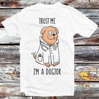 230 Gsm 100% Cotton Trust Me I M A Dogtor Dog Doctor T Shirt Vintage Retro Cool Gift Mens Womens Unisex Cartoon Anime Top Tee B370 XXS balta