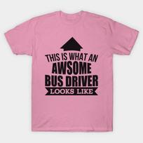 T Shirt Women This Is What An Awsome Bus Driver Looks Like Tshir Harajuku Print Kawaii Tshirt Summer Short Sleeve Female T-Shirt Top Tee S rožinė
