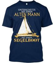 Alten Mann Mit Einem Segelboot Unterschatze Nie Einen Standard T-Shirt S