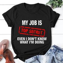 My Job Is Top Secret Print T-shirts For Women Summer Casual T-shirts O Neck Short-sleeved T-shirts Fashion Tshirt M juoda