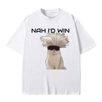 Nah I'd Win T-shirt Funny Cat Meme Tshirt Men Women Fashion Casual Oversized T Shirts Short Sleeve Summer Women Pure Tees XXXXL