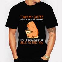 Touch My Coffee I Will Slap You So Hard Graphic Tshirt Funny Capybara Tshirt Fashion Harajuku T-shirt Women Unisex Brand Tshirt 4XL juoda
