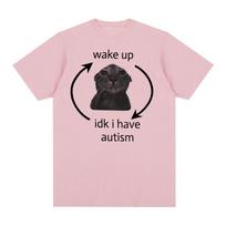 „Wake Up Idk I Have Autism Cat Funny Meme Tee Shirt Men Moteriški retro stiliaus trumpomis rankovėmis marškinėliai laisvalaikio dideli medvilniniai marškinėliai S juoda