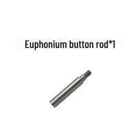Tenorinis ragas Eufonijus Vertikalus klavišas Originalus stūmoklinis cilindras Pučiamojo instrumento priedai button rod*1