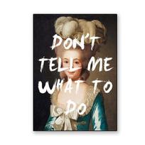 Vintage Poster Don't Tell Me What To Do Art Print Marie Antoinette Art Song Funny Art Canvas Painting Bedroom Music Lyrics Art 21x30 No Frame