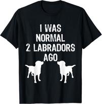„I Was Normal Labradors Ago Retriever Unisex“ marškinėliai S