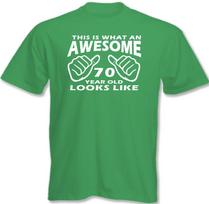70Th Birthday Unisex T-Shirt This Is What An Awesome 70 Year Old Looks Like Funny S