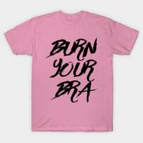 T Shirt Women Burn Your Bra 2 Harajuku Print Kawaii Tshirt Summer Short Sleeve Female T-Shirt Top Tee S rožinė