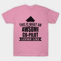 T Shirt Women This Is What An Awsome Co Pilot Looks Like Tshirts Harajuku Print Kawaii Tshirt Summer Short Sleeve Female T-Shirt Top Tee S rožinė