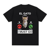 El Gato Is Calling Sad Crying Kitten Meme T Shirts Small Cat for Kids El Gato My Beloved T-Shirt Men Women Vintage Cotton Tshirt S juoda