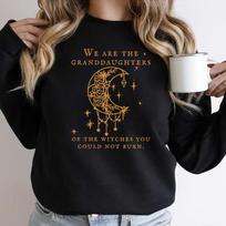 We Are The Granddaughters of The Witches You Could Not Burn Salem Witch Sweatshirt Witchy Clothing Long Sleeve Pullover Halloween Sweatshirt S juoda