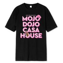 Ryan Gosling Mojo Dojo Casa House T Shirt Accessories Men Women Pure Cotton Novelty Tee Shirt Short Sleeve M