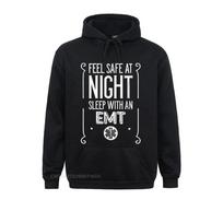 Hoodies Feel Safe At Night Sleep With A Emt Oversized Hoodie Funny Emt Shirts Unisex Sweatshirts Casual Hoods New Design 2XL