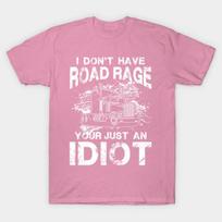 T Shirt Women I Dont Have Road Rage Your Just An Idiot Harajuku Print Kawaii Tshirt Summer Short Sleeve Female T-Shirt Top Tee S rožinė