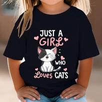 Just A Girl Who Loves Cats Tshirt Girls Y2k Harajuku Animal Summer Fashion Kids Clothes Funny Graphic Cute Cat Lover Streetwear 100cm