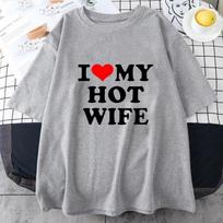 Funny I Love My Hot Wife Unisex T Shirts Graphic Cotton Streetwear Short Sleeve Summer Short Sleeve Summer Style T-shirt Unisexs Clothing S