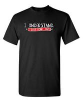 I Understand I Just Don't Care Sarcastic Humor Graphic Novelty Funny T  Shirt XL