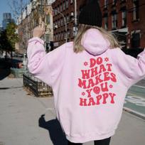 Do What Makes You Happy Hoodie Aesthetic Hoodie Aesthetic Preppy Sayings on Back Trendy Hoodies Positivity Quotes pullovers top Unisex L