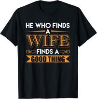He Who Finds Wife Finds Good Thing Matching Couple Unisex T-shirt S