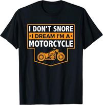 Funny I Dream I'M A Motorcycle Snoring Biker Unisex T-Shirt S orange