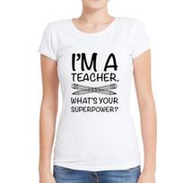 Vasaros stiliaus marškinėliai Moterys Juokingi Aš esu mokytojas What's Your Superpower Print S balta