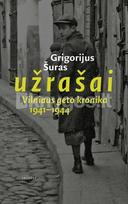 Užrašai: Vilniaus geto kronika, 1941–1944 - Grigorijus Šuras