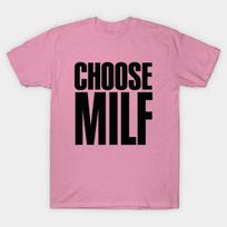 T Shirt Women Choose Milf Choose Life 80S Sexy Mom Harajuku Print Kawaii Tshirt Summer Short Sleeve Female T-Shirt Top Tee S rožinė