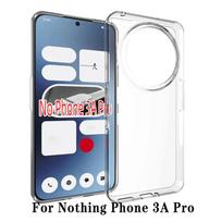 For Nothing Phone 3A Pro Case Ultra Thin Transparent TPU Soft Back Cover for Nothing Phone 3A 3 A 2A Plus Clear Case Nothing Phone 3A Pro gryna