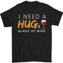 I Need a Huge Glass of Red Wine Funny Unisex T-shirt S