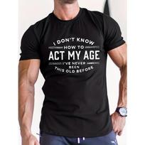 Cotton Men's Summer 100% Cotton Funny Act My Age Letter Pattern Print Loose Large Casual Round Neck Short Sleeve T-shirt 3XL