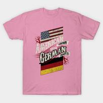 T Shirt Women American Grown With German Roots Harajuku Print Kawaii Tshirt Summer Short Sleeve Female T-Shirt Top Tee S rožinė