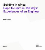 Building in Africa: Cape to Cairo in 150 days: Experiences of an Engineer