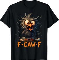 Funny F-Caw-F Black Crow FCawF Humor Quote Bird Meme T-Shirt 3XL