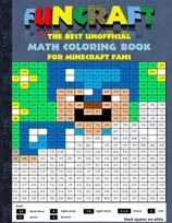 Funcraft - The best unofficial Math Coloring Book for Minecraft Fans: age: 6-10 years, learning math, mathematic, school, class, education, pupil, student, times, table, grade, 1st 2nd 3rd 4th form, first rules of arithmetics, children, Baby animals, cute, Funcraft - The best unofficial Math Coloring Book for Minecraft Fans: age: 6-10 years, learning math, mathematic, school, class, education, pupil, student, times, table, grade, 1st 2nd 3rd 4th form, first rules of arithmetics, children, Baby animals, cute