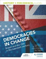 KNYGA Vivienne Sanders History+ for Edexcel A Level: Democracies in change: Britain and the USA in the twentieth century