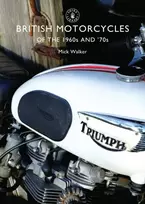 KNYGA Mick Walker British Motorcycles of the 1960s and ’70s