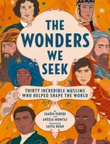 KNYGA Saadia Faruqi Wonders We Seek: Thirty Incredible Muslims Who Helped Shape the World