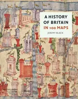 KNYGA Jeremy Black History of Britain in 100 Maps
