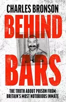 KNYGA Charles Bronson Behind Bars – Britain's Most Notorious Prisoner Reveals What Life is Like Inside
