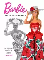 KNYGA Karan Feder Barbie Takes the Catwalk A Style Icon's History in Fashion