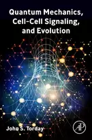 KNYGA John S Torday Quantum Mechanics, Cell-Cell Signaling, and Evolution